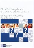 Produkt-Bild: PAL-Pr&uuml;fungsbuch Biologielaborant: PAL-Pr&uuml;fungsbuch f&uuml;r den schriftlichen Teil der Abschlusspr&uuml;fungen