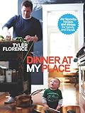 Tyler Florence : dinner at my place