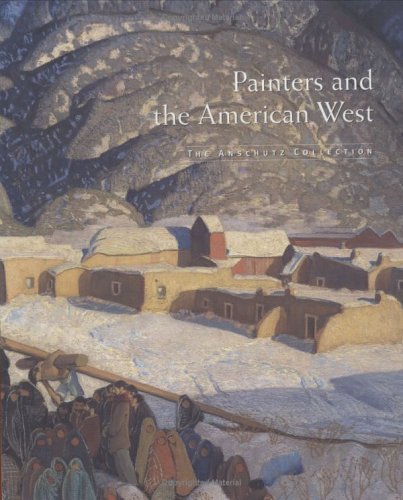 Painters and the American West: The Anschutz Collection by Joan Carpenter Troccoli (2000-08-11) Hardcover