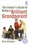 Insider's Guide to Being a Brilliant Grandparent