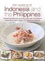 The Cooking of Indonesia & The Philippines: Sensational dishes from an exotic cuisine, with 150 authentic recipes shown step-by-step in 750 beautiful photographs