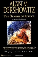 The Genesis of Justice : 10 Stories of Biblical Injustice That Led to the 10 Commandments and Modern Morality and Law