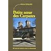 Petite soeur des Carpates : 25 ans de passion pour la Roumanie 1980-2005
