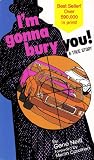 Im Gonna Bury You - A True Story