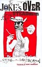 The Joke's Over: Bruised Memories: Gonzo, Hunter S. Thompson and Me
