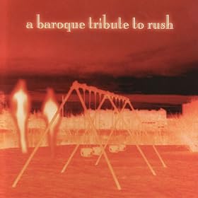 A Baroque Tribute To Rush
