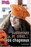 Revue Dessain et Tolra  / Customisez et créez... vos chapeaux