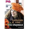 Customisez et cr�ez... vos chapeaux