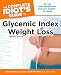 The Complete Idiot's Guide to Glycemic Index Weight Loss, 2nd Edition