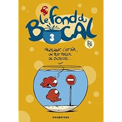 Le fond du bocal, Tome 3 :
