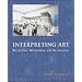 Interpreting Art: Reflecting, Wondering, and Responding