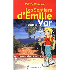 Les sentiers d'Emilie dans le Var : 25 promenades pour tous