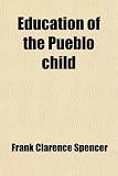 Education of the Pueblo Child