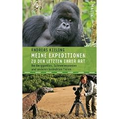 Meine Expeditionen zu den Letzten ihrer Art: mit Sabine W�nschBei Berggorillas, Schneeleoparden und anderen bedrohten Tieren