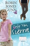 Only You, Sierra: Book 1 in the Sierra Jensen Series: Sierra Jensen Series, Book 1