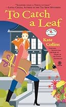 To Catch a Leaf: A Flower Shop Mystery To Catch a Leaf: A Flower Shop Mystery