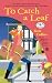 To Catch a Leaf: A Flower Shop Mystery