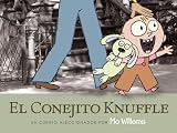 El Conejito Knuffle: Un Cuento Aleccionador (Knuffle Bunny Series) (Spanish Edition)