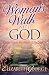 A Woman's Walk with God: Growing in the Fruit of the Spirit by Elizabeth George