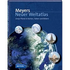 Meyers Neuer Weltatlas: Unser Planet in Karten, Fakten und Bildern