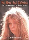 Review Helter Skelter Publishing  / No More Sad Refrains: The Life and Times of Sandy Denny