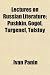 Lectures on Russian Literature; Pushkin, Gogol, Turgenef, Tolstoy