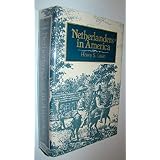 netherlanders in america dutch immigration to the united states and canada 1789 1950