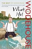What ho! : the best of P.G. Wodehouse