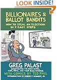 Billionaires & Ballot Bandits: How to Steal an Election in 9 Easy Steps