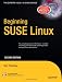 Beginning SUSE Linux (Beginning: from Novice to Professional)
