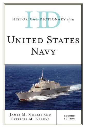 Historical Dictionary of the United States Navy (Historical Dictionaries of War, Revolution, and Civil Unrest), by James M. Morris, Patric