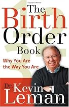 Birth Order Book, The: Why You Are the Way You Are