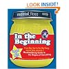 Mental Floss presents In the Beginning: From Big Hair to the Big Bang, mental_floss presents a Mouthwatering Guide to the Origins of Everything