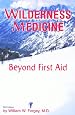 Wilderness Medicine, Beyond First Aid, 5th Edition
