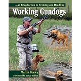 Working Gundogs: An Introduction to Training and Handling