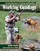 Working Gundogs: An Introduction to Training and Handling