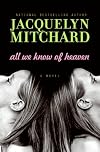 All We Know of Heaven: A Novel