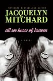 All We Know of Heaven: A Novel