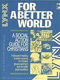 For a better world : a social action guide for Christians