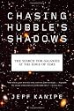 Chasing Hubble's Shadows: The Search for Galaxies at the Edge of Time