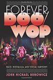 Forever Doo Wop: Race, Nostalgia, and Vocal Harmony (American Popular Music)