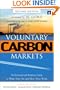 Voluntary Carbon Markets: An International Business Guide to What They Are and How They Work (Environmental Markets Insight Series)