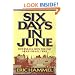 Six Days in June: How Israel Won the 1967 Arab-Israeli War