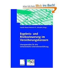 Ergebnis- und Risikosteuerung im Versicherungskonzern: L�sungsans�tze f�r eine wertorientierte Unternehmensf�hrung