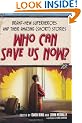 Who Can Save Us Now?: Brand-New Superheroes and Their Amazing (Short) Stories