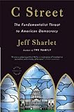 C Street: The Fundamentalist Threat to American Democracy (Back Bay Readers' Pick)