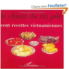 Le chant du riz pile. cent recettes vietnamiennes