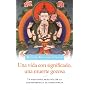 Una vida con significado, una muerte gozosa: La profunda practica de la transferencia de consciencia (Spanish Edition)