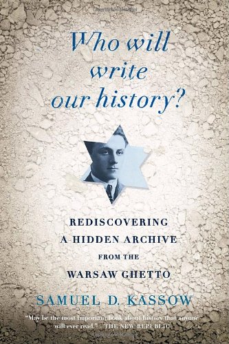 Who Will Write Our History?: Rediscovering a Hidden Archive from the Warsaw Ghetto (Vintage) Who Will Write Our History?: Rediscovering a Hidden Archive from the Warsaw Ghetto (Vintage)
