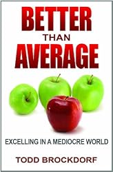 Better than Average: Excelling in a Mediocre World